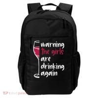 Warning The Girls Are Drinking Again Wine Glass Funny Backpack thumb 0