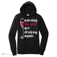 Warning The Girls Are Drinking Again Wine Glass Funny Women's Hoodie thumb 0