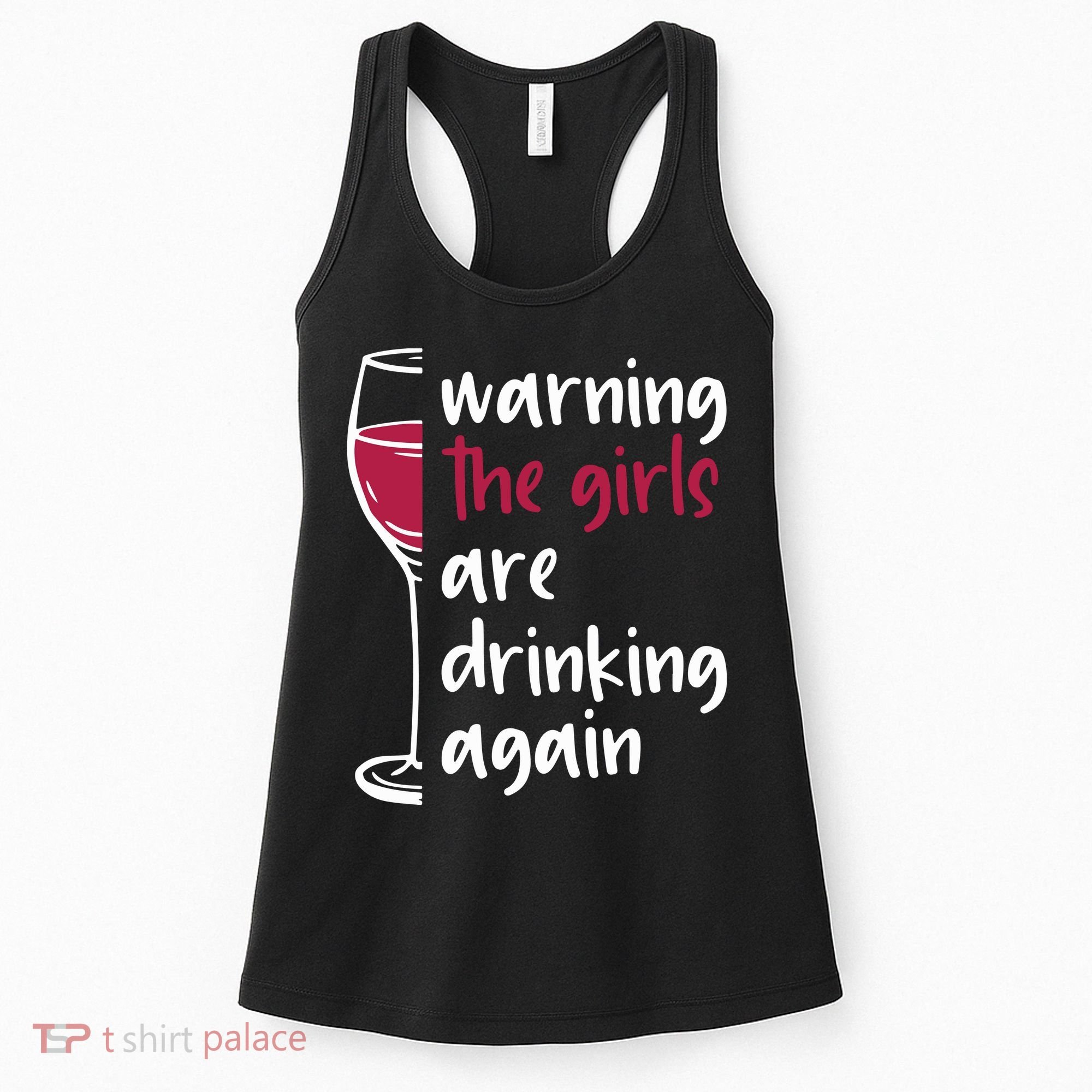 Warning The Girls Are Drinking Again Wine Glass Funny Women's Tank Top