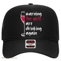 Warning The Girls Are Drinking Again Wine Glass Funny Hat thumb 0