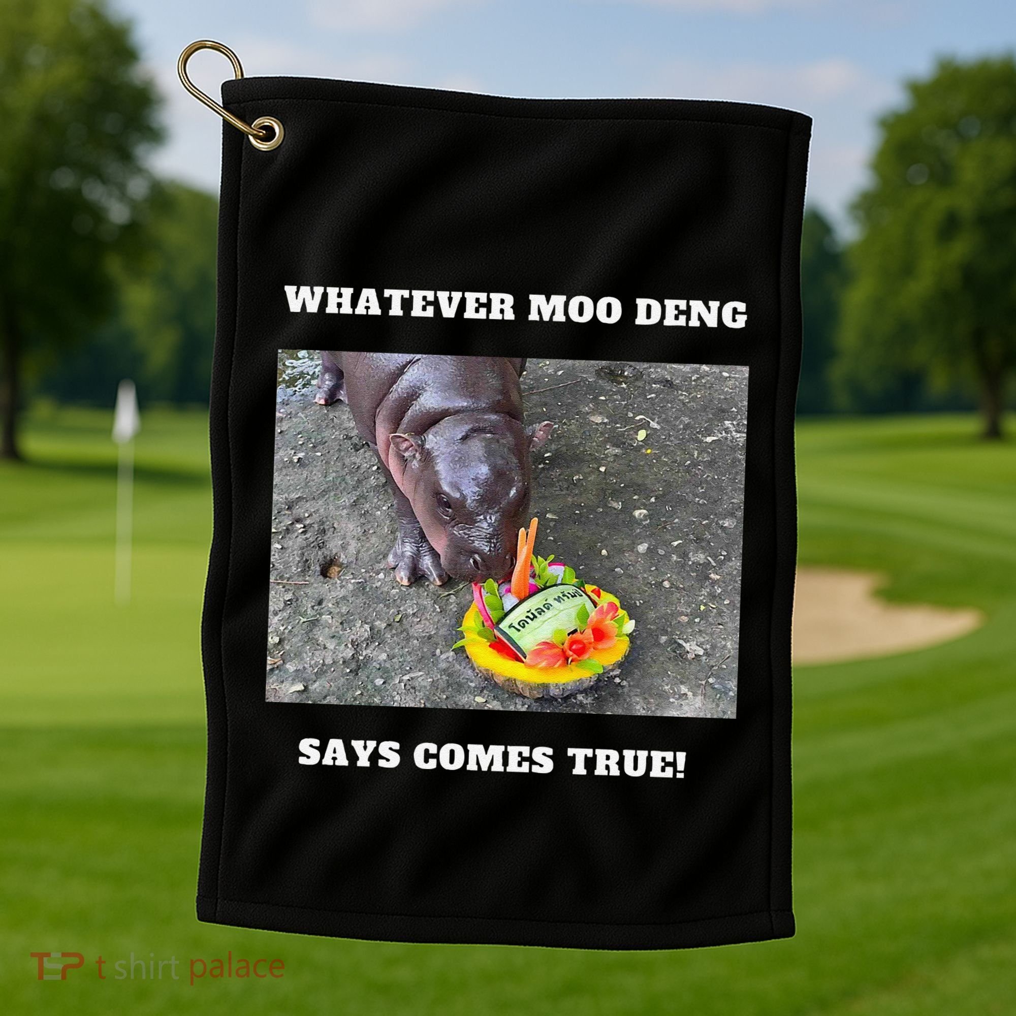 Won Thank God Trump Hippo Moo Deng Prediction Greatest Golf Towel