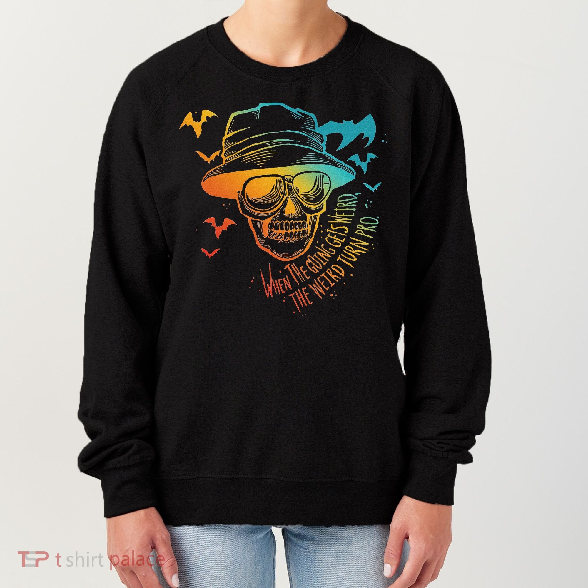 When The Going Gets Weird The Weird Turn Pro Women's Sweatshirt