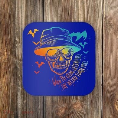 When The Going Gets Weird The Weird Turn Pro Coaster