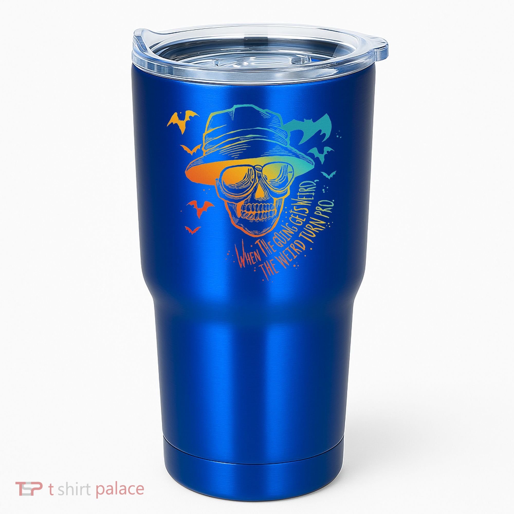 When The Going Gets Weird The Weird Turn Pro Tumbler