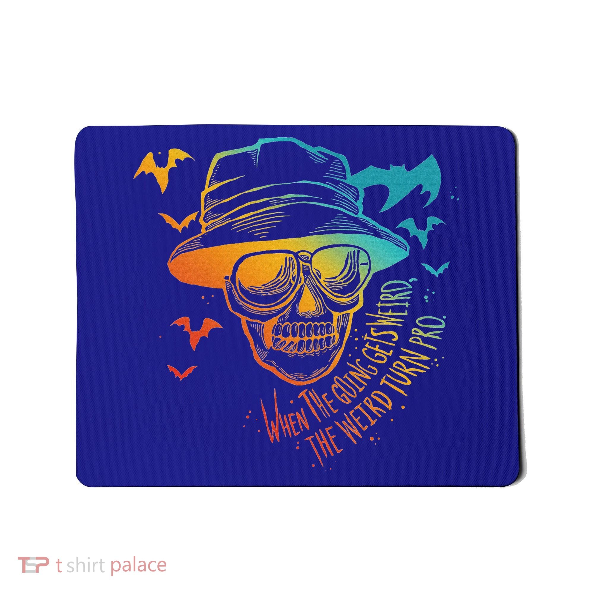 When The Going Gets Weird The Weird Turn Pro Mousepad