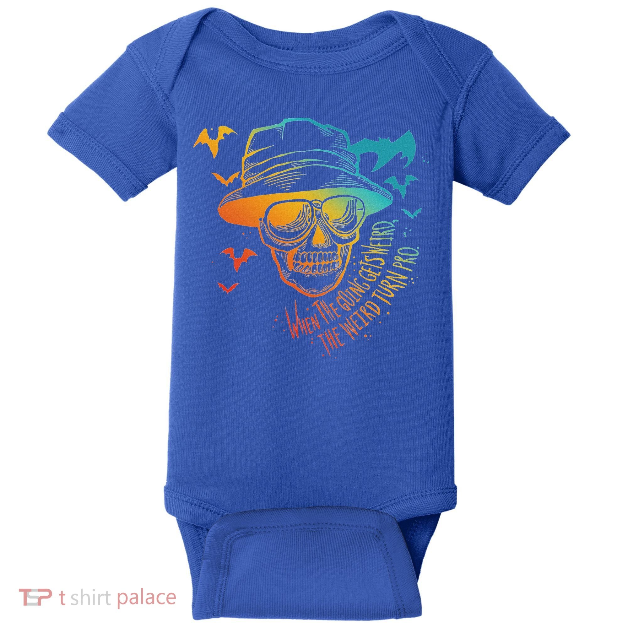 When The Going Gets Weird The Weird Turn Pro Baby Bodysuit