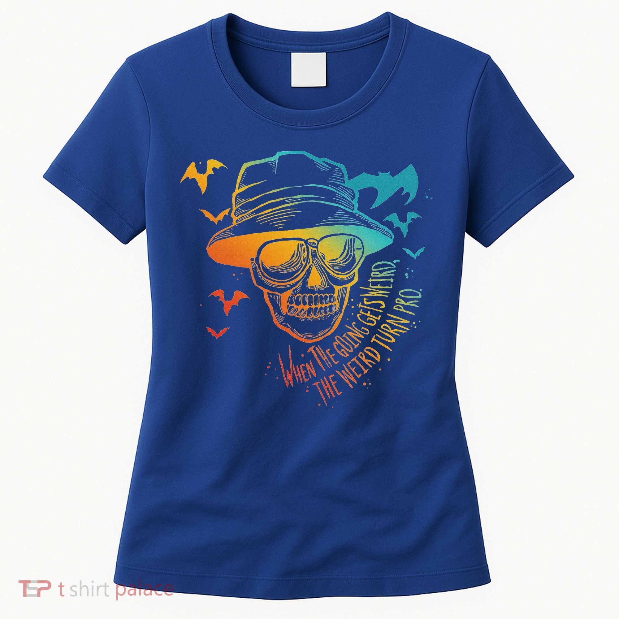 When The Going Gets Weird The Weird Turn Pro Women's T-Shirt