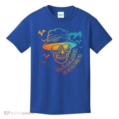 When The Going Gets Weird The Weird Turn Pro Kids T-Shirt