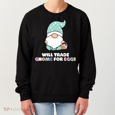 Will Trade Gnome For Easter Eggs Easter Day Gift Women's Sweatshirt