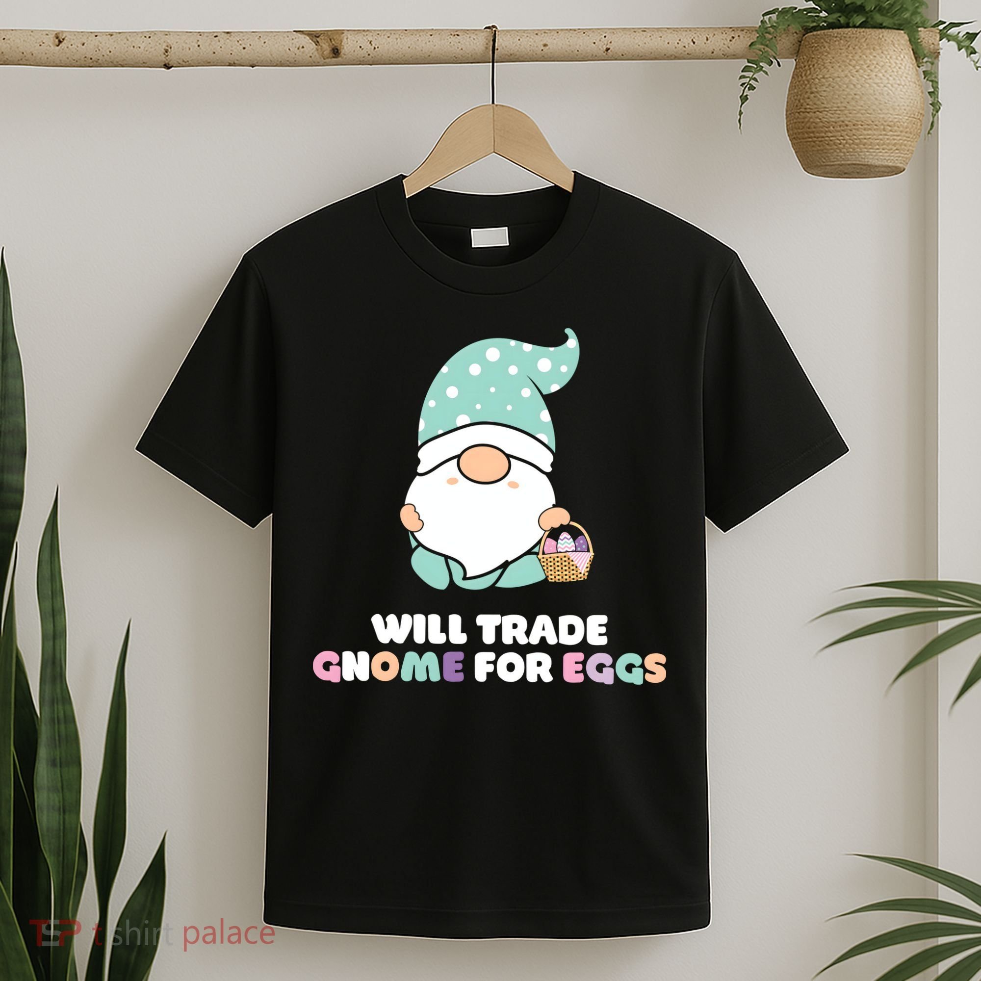 Will Trade Gnome For Easter Eggs Easter Day Gift T-Shirt