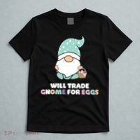 Will Trade Gnome For Easter Eggs Easter Day Gift T-Shirt thumb 5