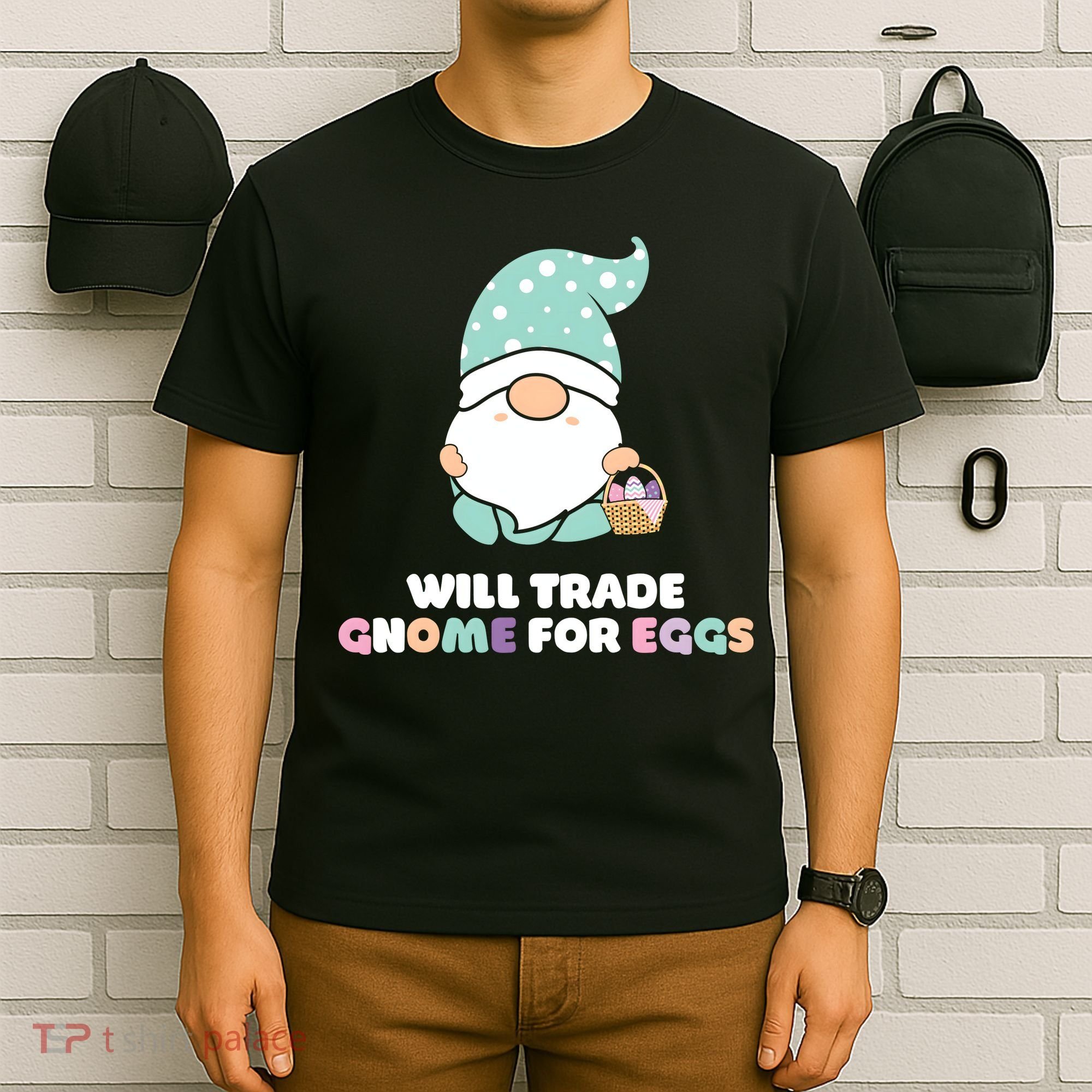 Will Trade Gnome For Easter Eggs Easter Day Gift T-Shirt