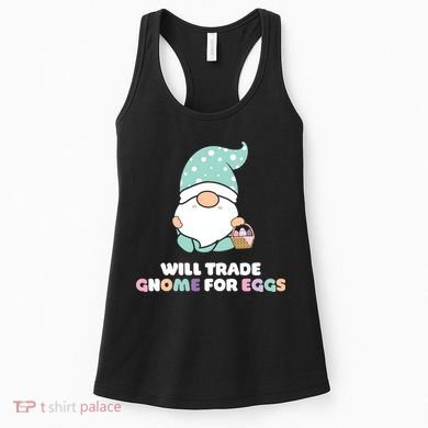 Will Trade Gnome For Easter Eggs Easter Day Gift Women's Tank Top