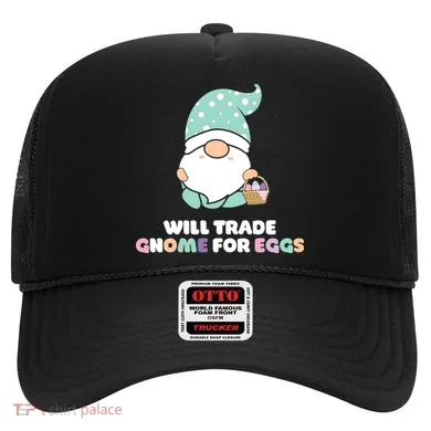 Will Trade Gnome For Easter Eggs Easter Day Gift Hat