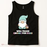 Will Trade Gnome For Easter Eggs Easter Day Gift Tank Top thumb 2