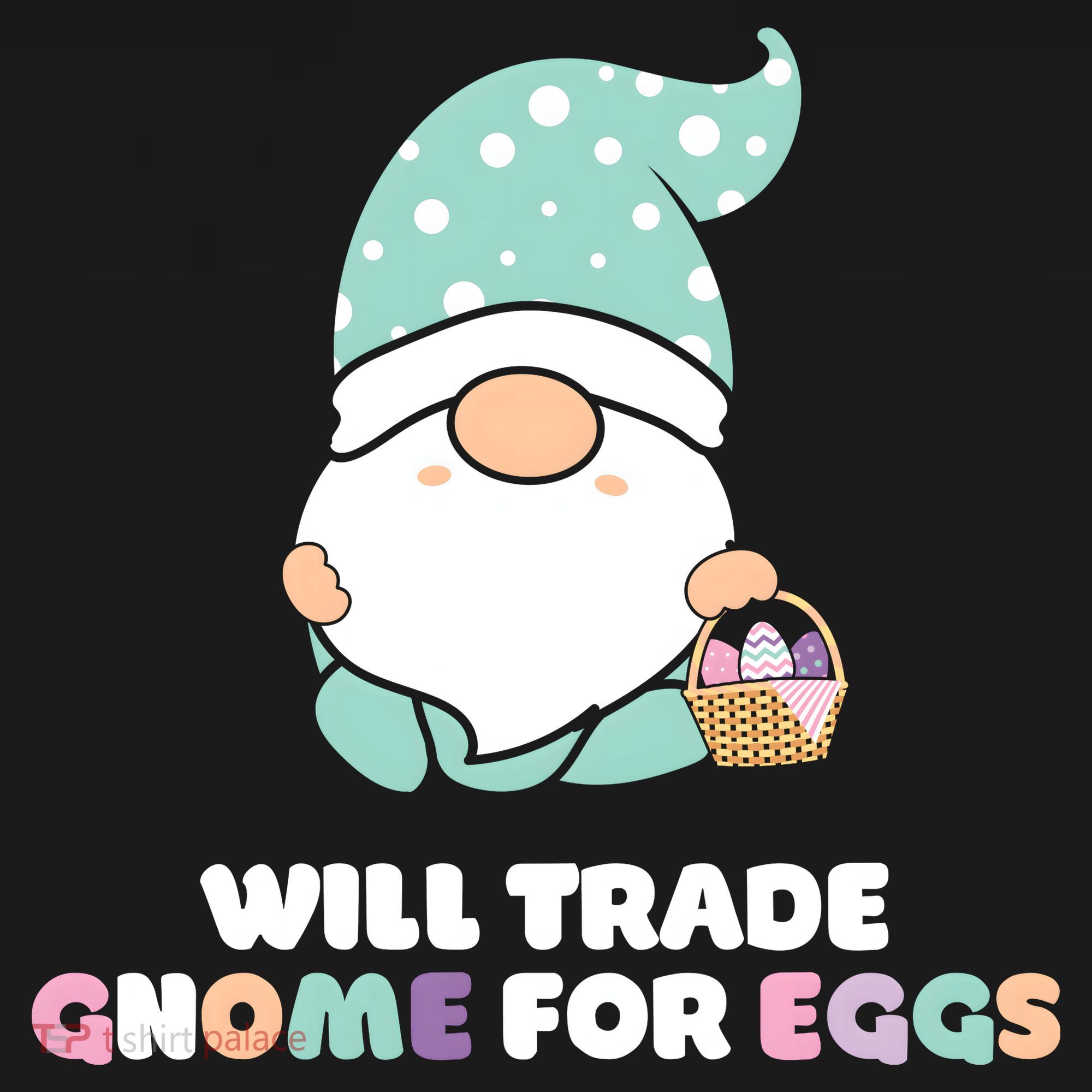 Will Trade Gnome For Easter Eggs Easter Day Gift Tank Top