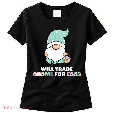 Will Trade Gnome For Easter Eggs Easter Day Gift Women's T-Shirt