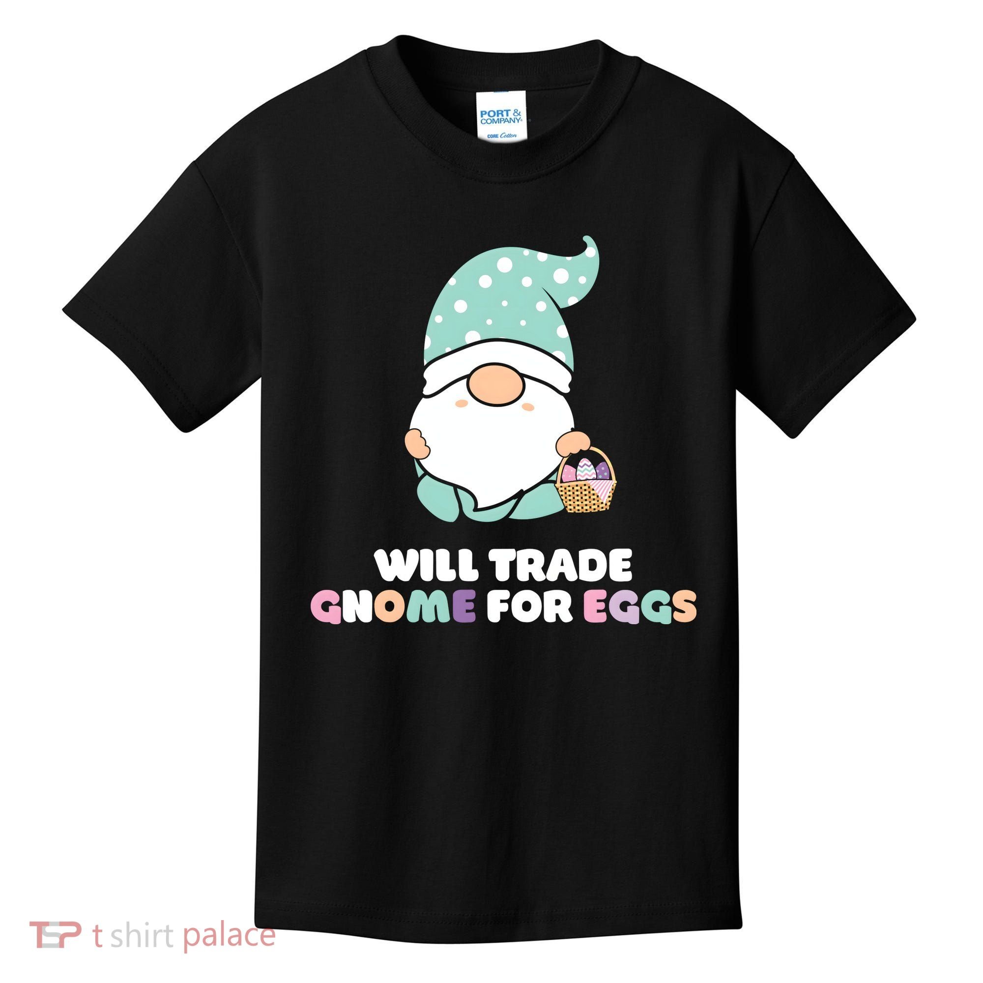Will Trade Gnome For Easter Eggs Easter Day Gift Kids T-Shirt