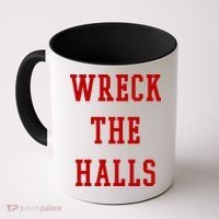 Wreck The Halls Christmas Holiday Coffee Mug thumb 0