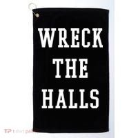 Wreck The Halls Christmas Holiday Golf Towel thumb 0