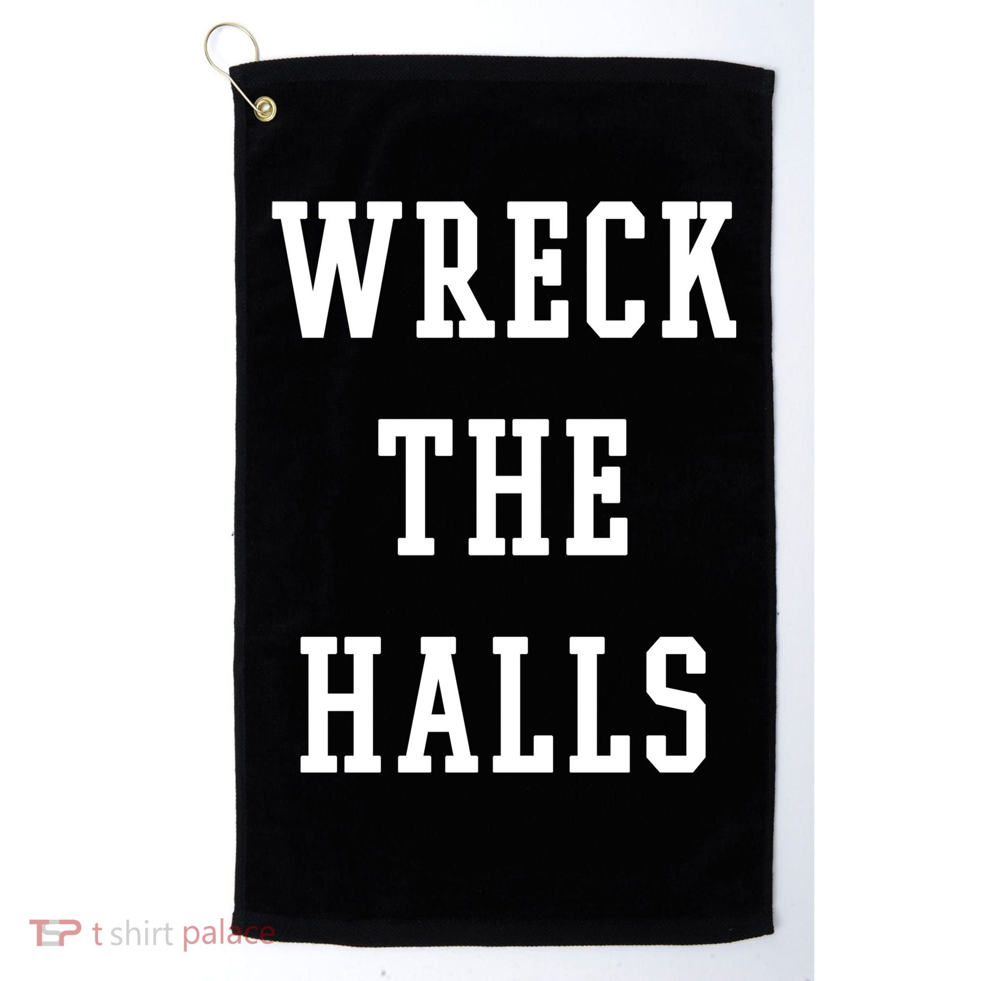Wreck The Halls Christmas Holiday Golf Towel