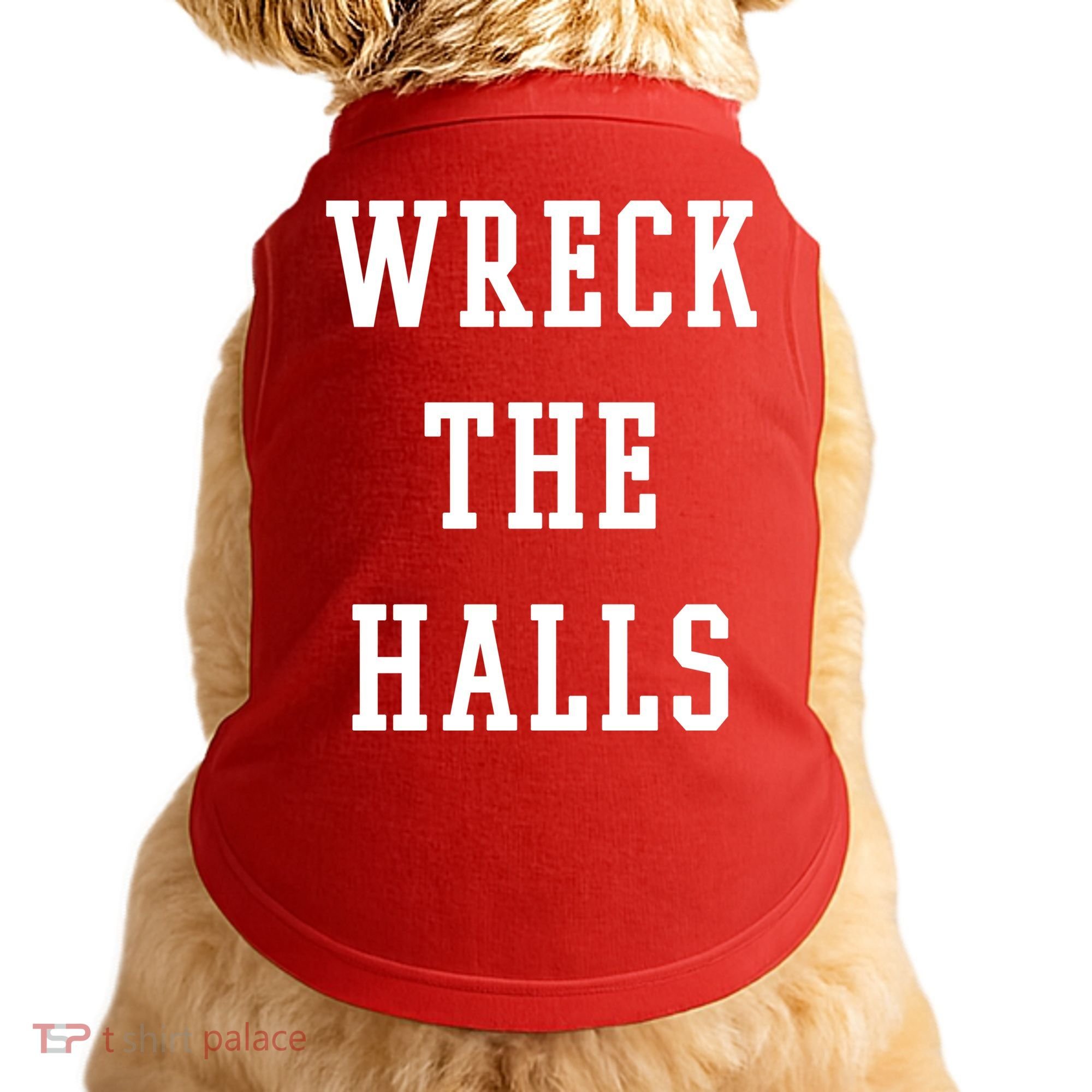 Wreck The Halls Christmas Holiday Doggie Tank