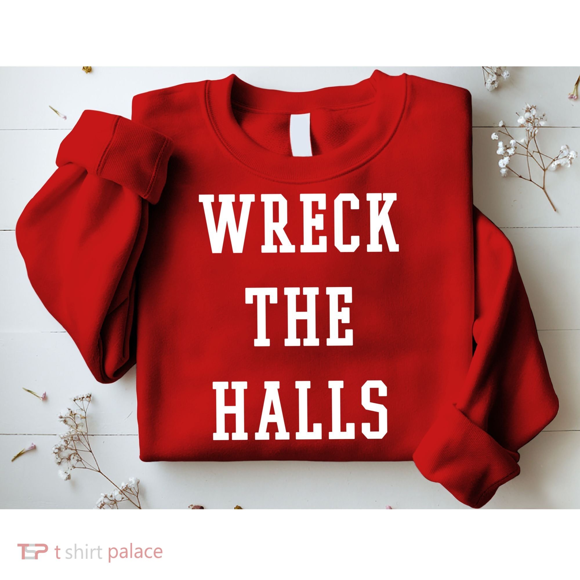 Wreck The Halls Christmas Holiday Sweatshirt
