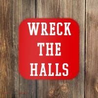 Wreck The Halls Christmas Holiday Coaster thumb 0