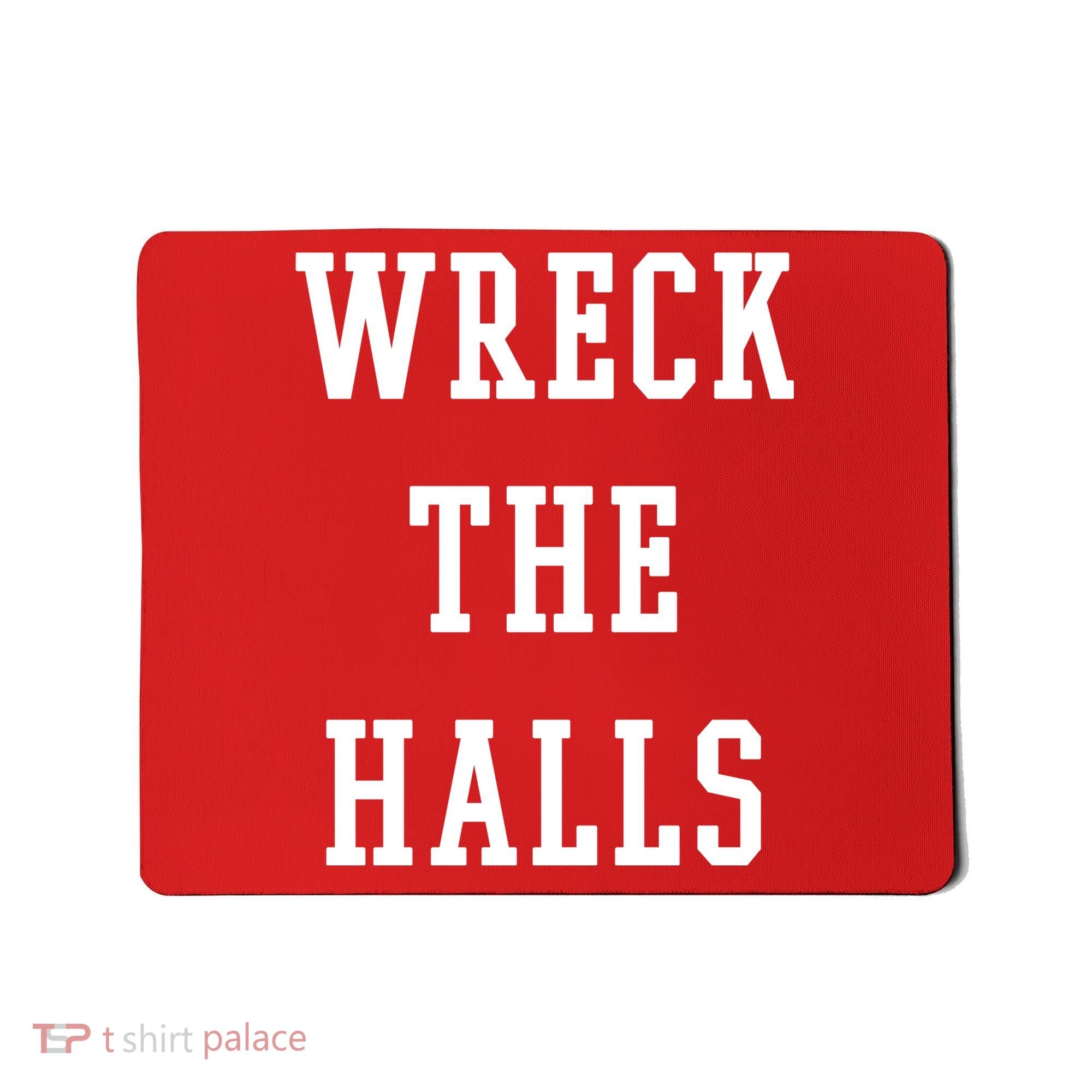 Wreck The Halls Christmas Holiday Mousepad