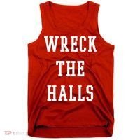 Wreck The Halls Christmas Holiday Tank Top thumb 0