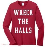 Wreck The Halls Christmas Holiday Women's Long Sleeve Shirt thumb 0