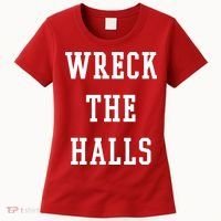 Wreck The Halls Christmas Holiday Women's T-Shirt thumb 0