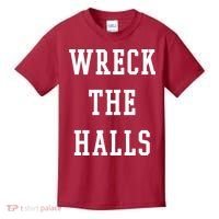 Wreck The Halls Christmas Holiday Kids T-Shirt thumb 0