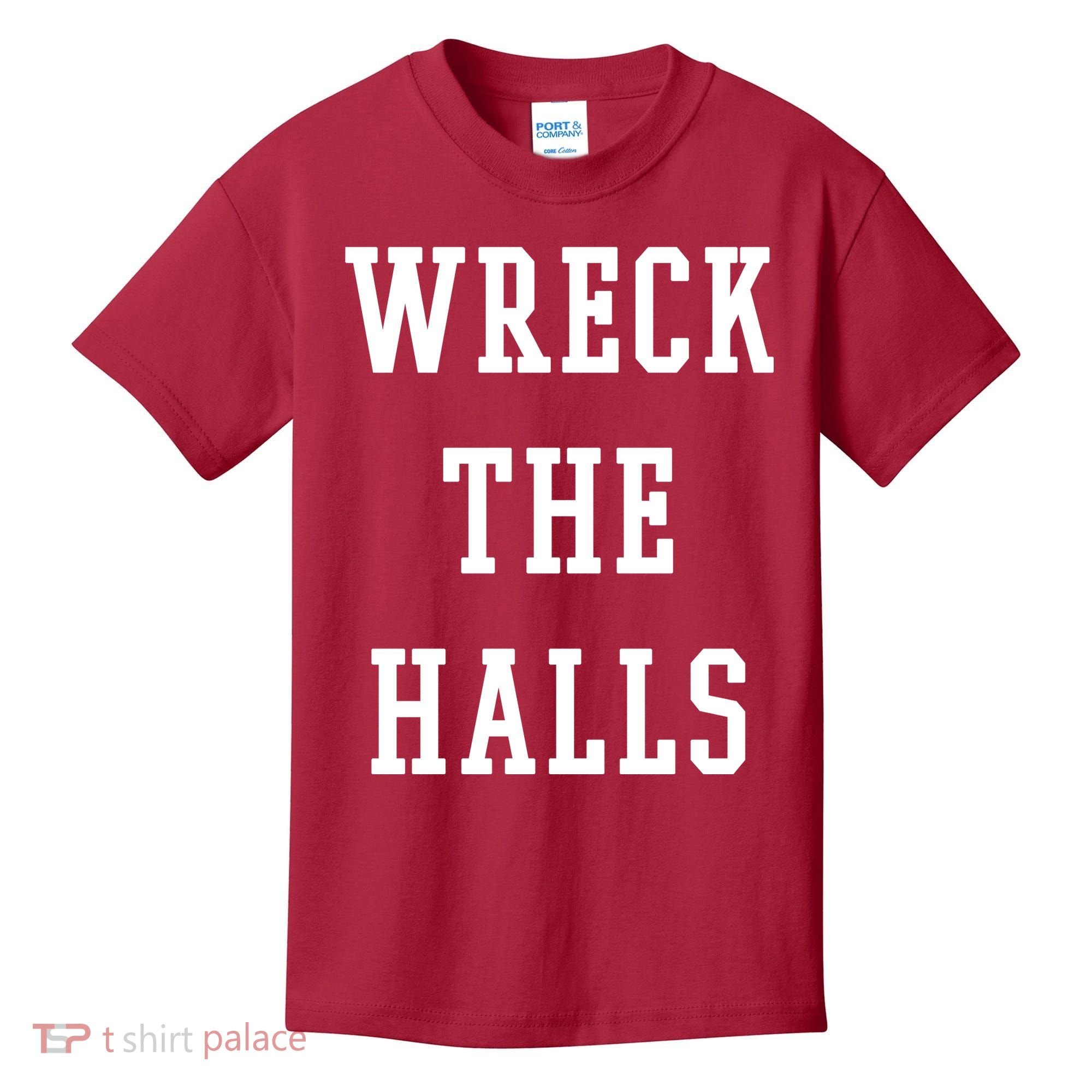 Wreck The Halls Christmas Holiday Kids T-Shirt
