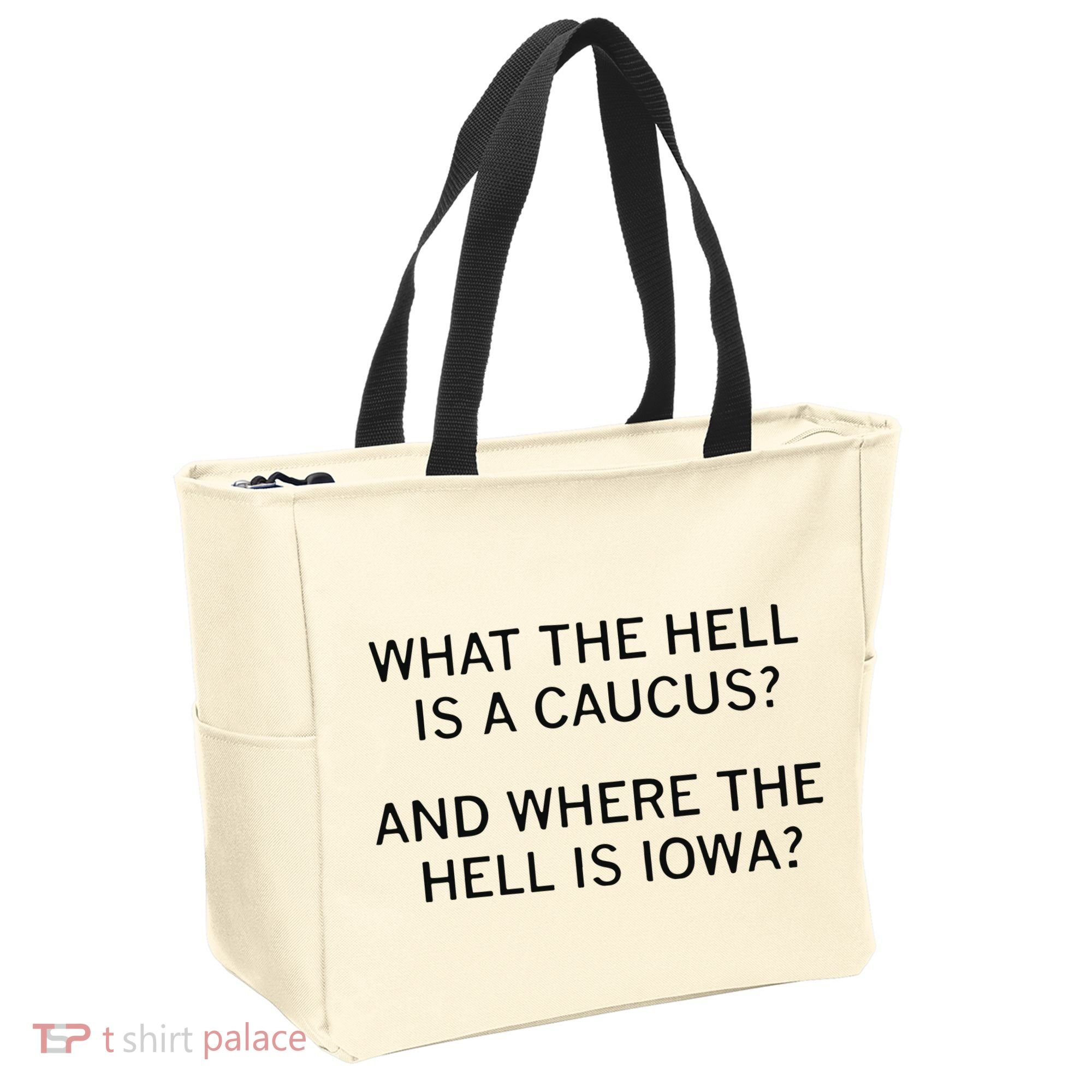 What The Hell Is A Caucus And Where The Hell Is Iowa Tote Bag