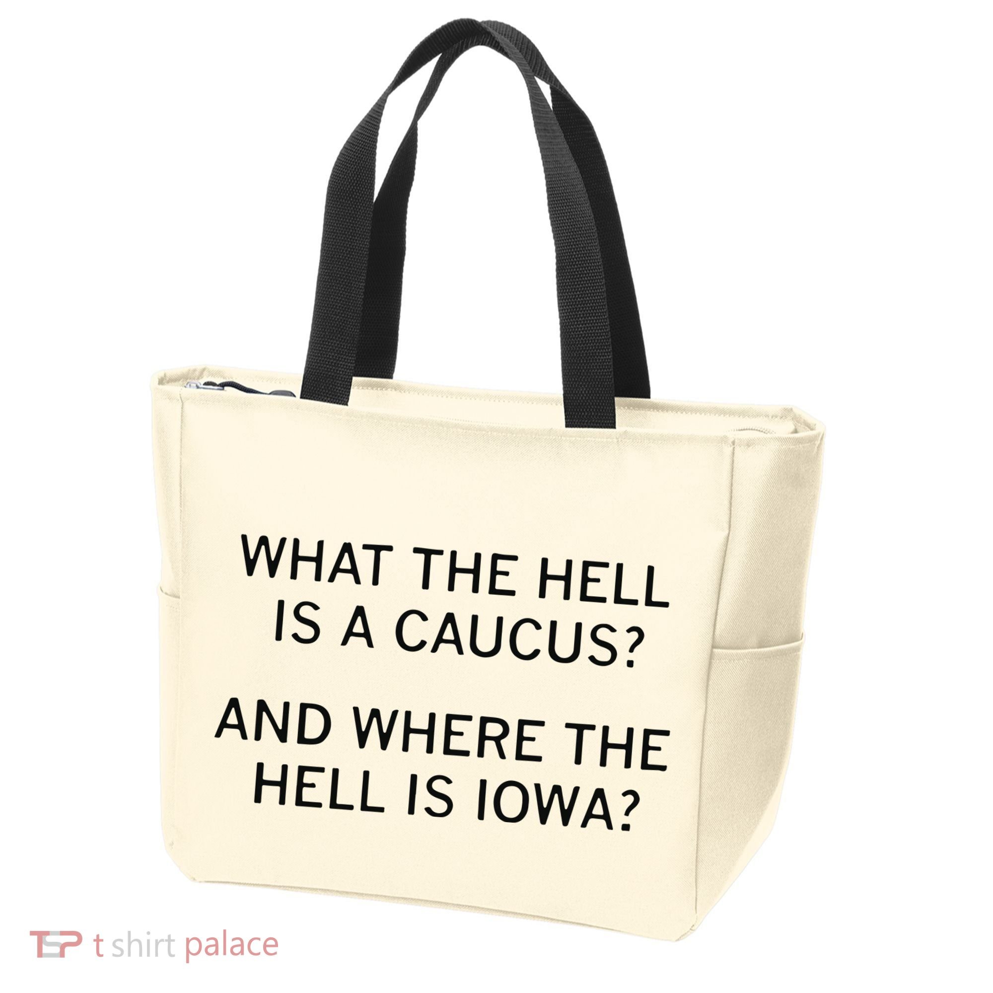 What The Hell Is A Caucus And Where The Hell Is Iowa Tote Bag