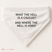 What The Hell Is A Caucus And Where The Hell Is Iowa USA-Made Doggie Bandana thumb 0