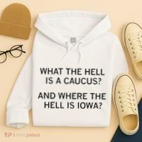 What The Hell Is A Caucus And Where The Hell Is Iowa Hoodie thumb 4