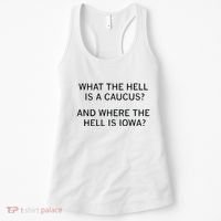 What The Hell Is A Caucus And Where The Hell Is Iowa Women's Tank Top thumb 0