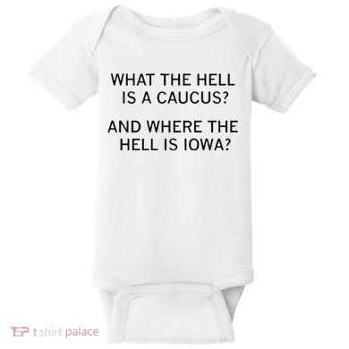 What The Hell Is A Caucus And Where The Hell Is Iowa Baby Bodysuit