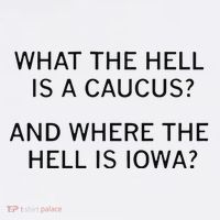 What The Hell Is A Caucus And Where The Hell Is Iowa Visor thumb 3
