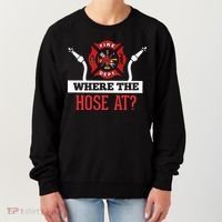 Where The Hose At Funny Firefighter Women's Sweatshirt thumb 0