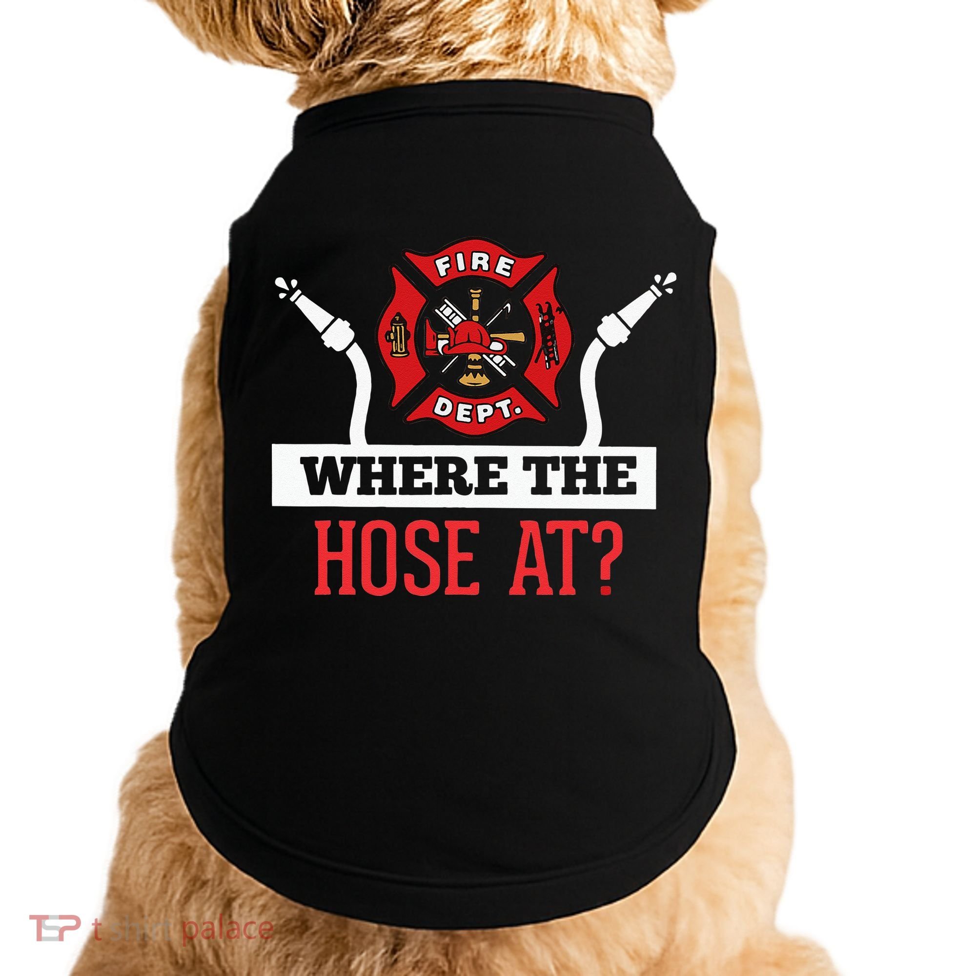 Where The Hose At Funny Firefighter Doggie Tank