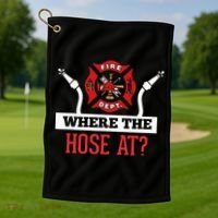 Where The Hose At Funny Firefighter Golf Towel thumb 1
