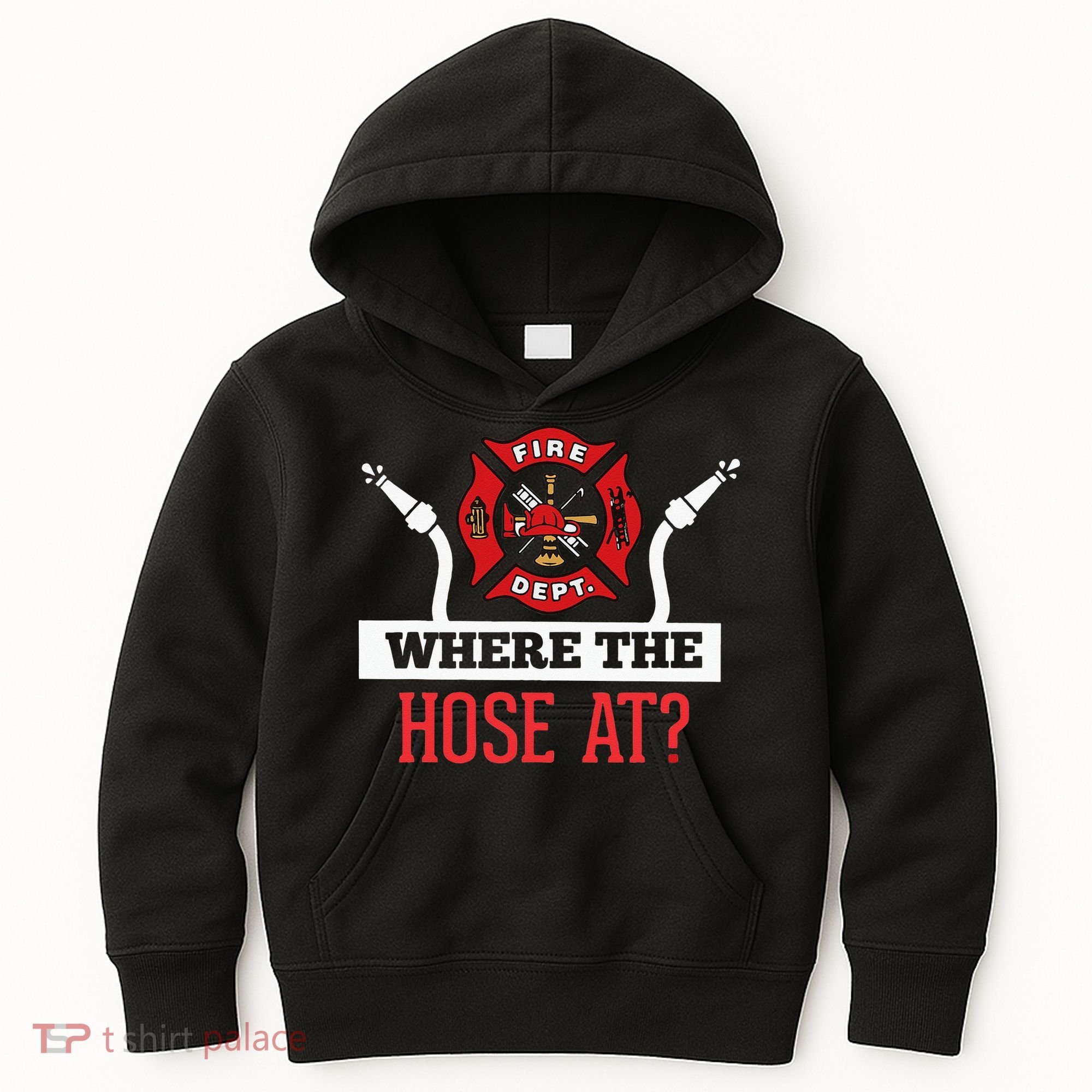 Where The Hose At Funny Firefighter Kids Hoodie