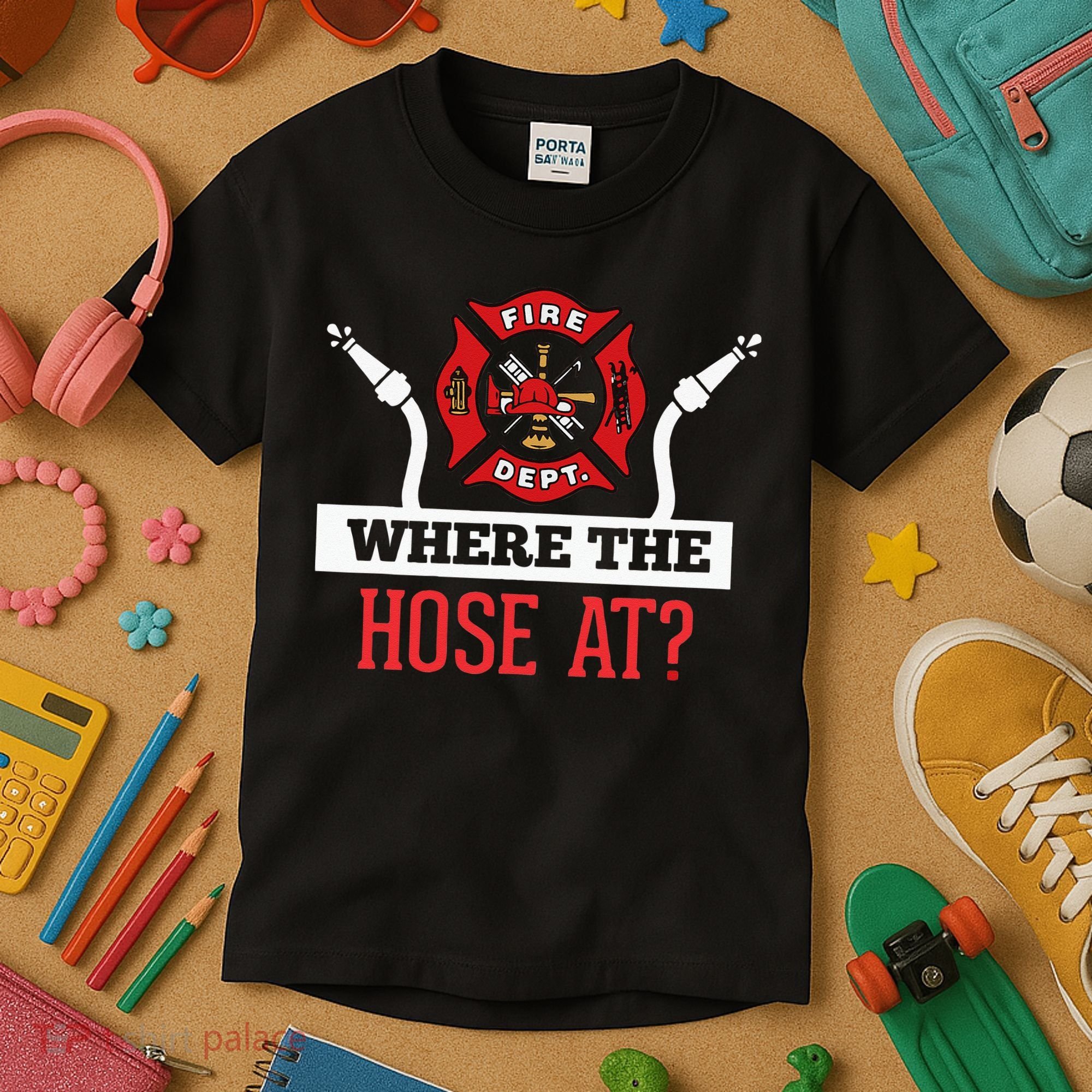 Where The Hose At Funny Firefighter Kids T-Shirt