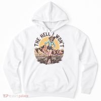 Western The Hell I Wont Cowgirl Country Music Hoodie thumb 0