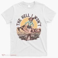 Western The Hell I Wont Cowgirl Country Music T-Shirt thumb 0