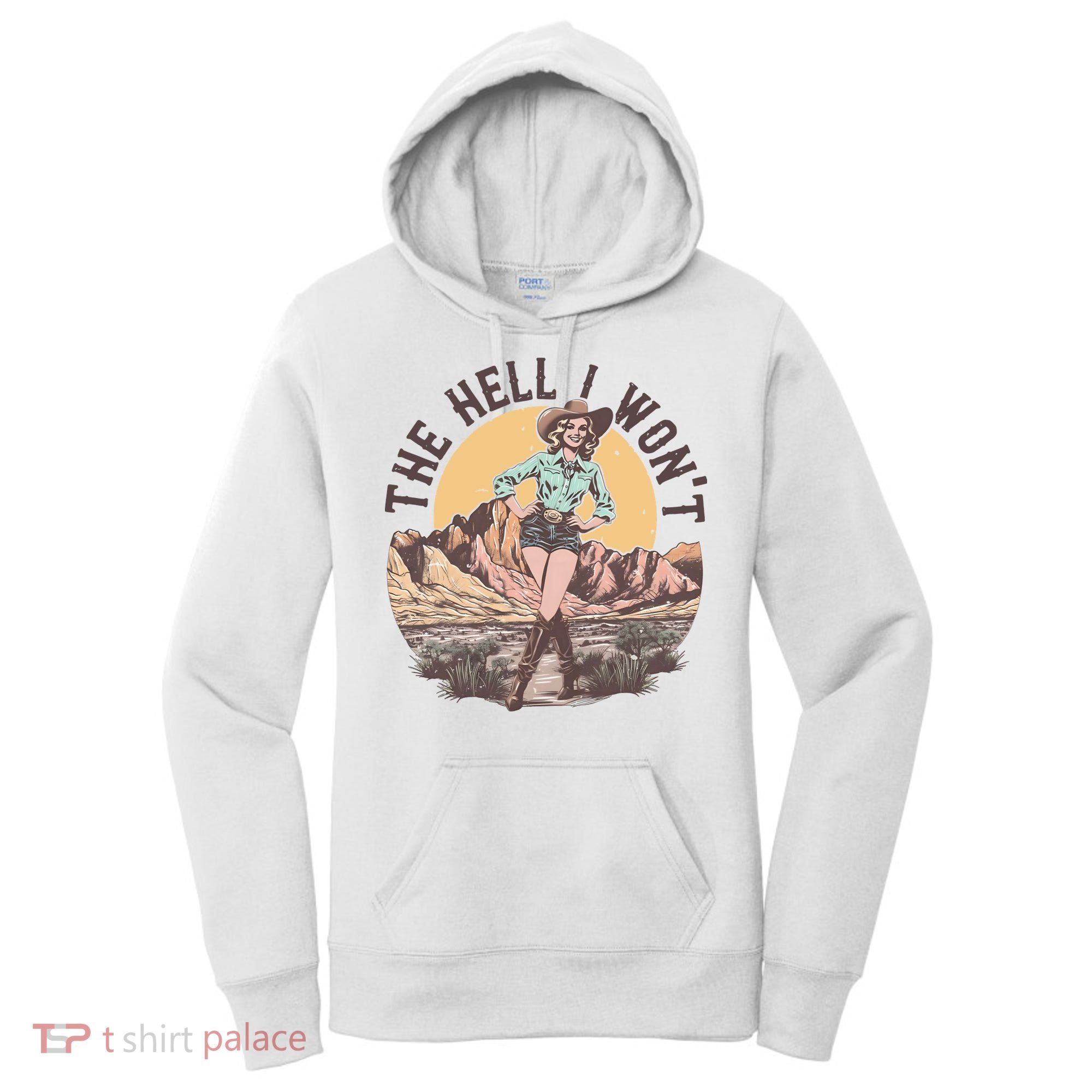 Western The Hell I Wont Cowgirl Country Music Women's Hoodie