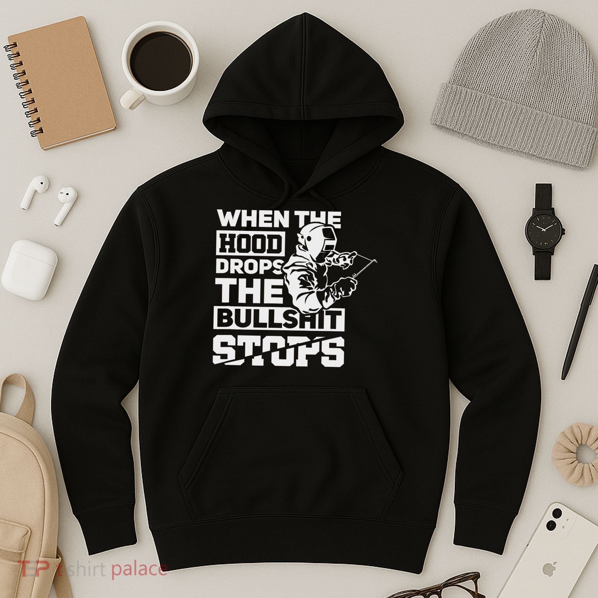 When The Hood Drops Funny Welder Gift Pipeliner Welding Hoodie